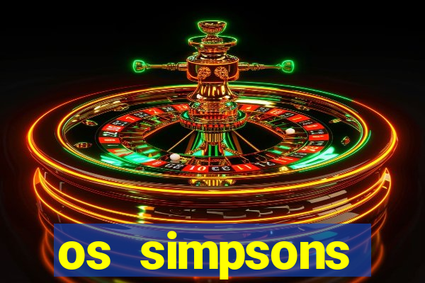 os simpsons assistir online dublado